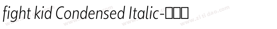 fight kid Condensed Italic字体转换
